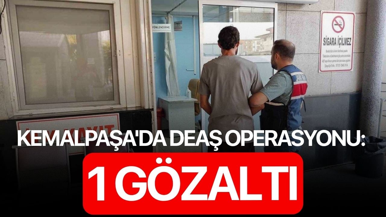 Kemalpaşa'da DEAŞ operasyonu: 1 gözaltı
