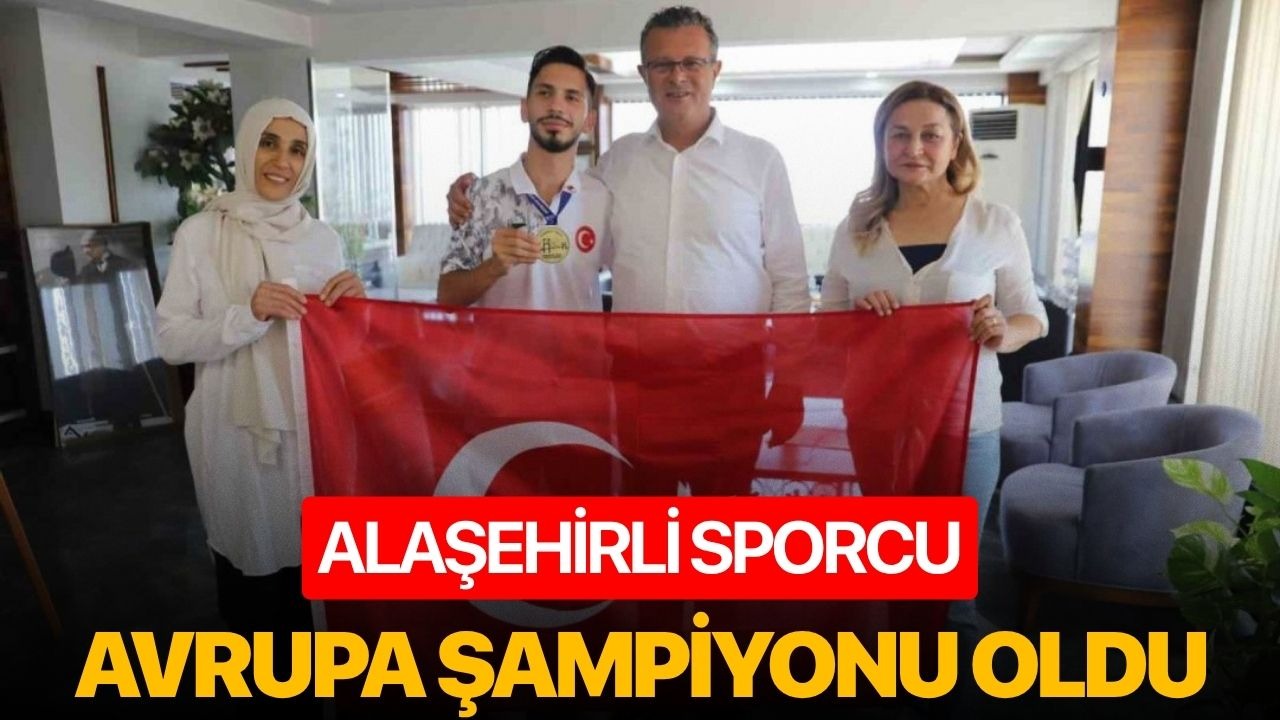 Alaşehirli sporcu Avrupa Şampiyonu oldu