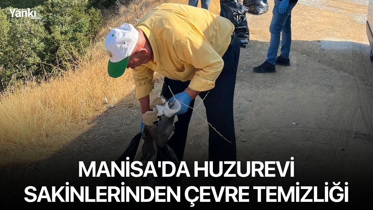 Manisa'da huzurevi sakinlerinden çevre temizliği