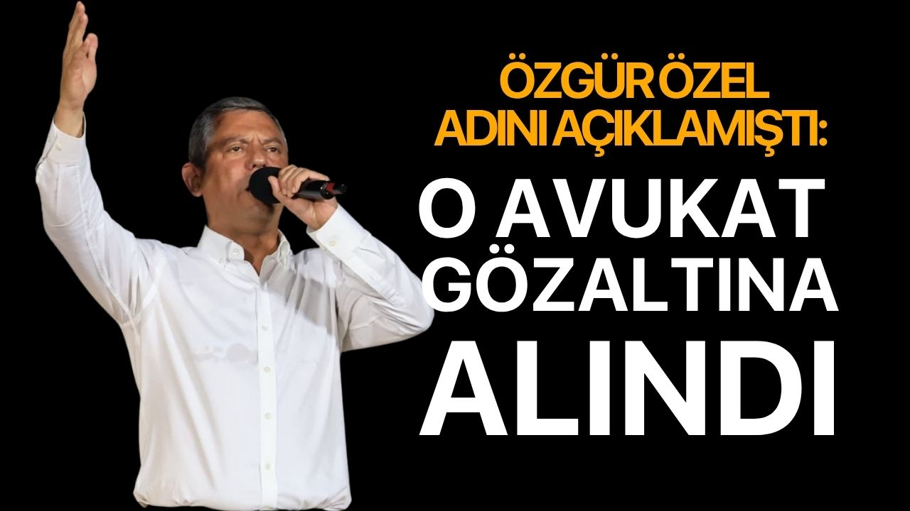 Özgür Özel'in adını verdiği avukat yurt dışına çıkmak üzereyken yakalandı