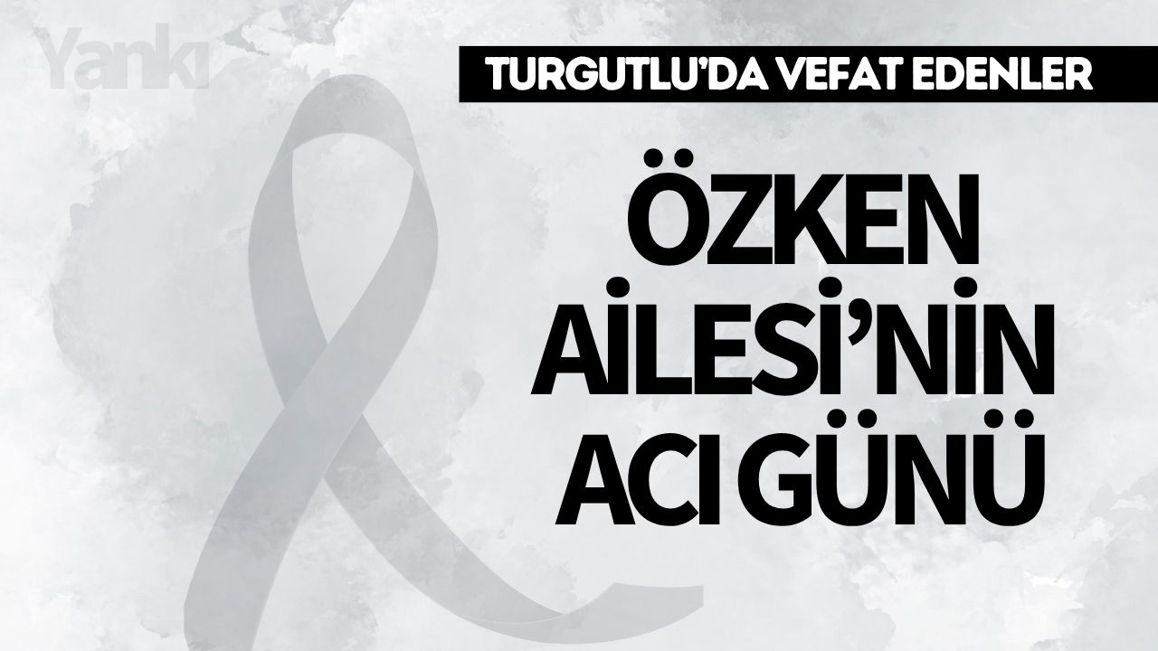 Özken Ailesi’nin Acı Günü