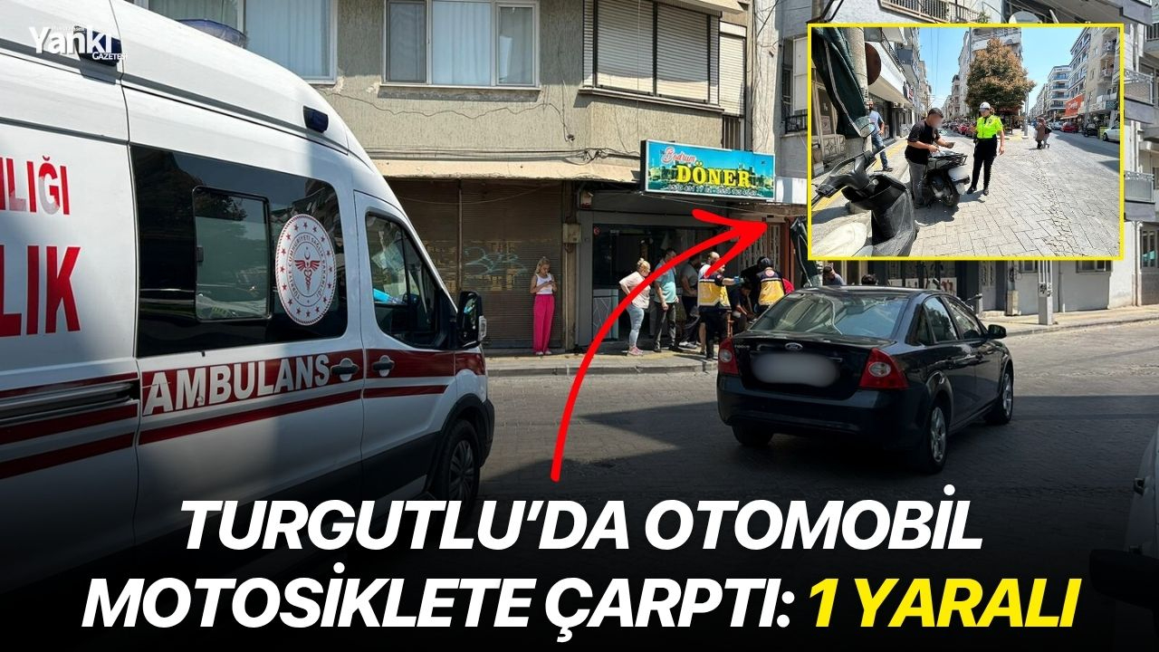 Turgutlu’da otomobil motosiklete çarptı: 1 yaralı