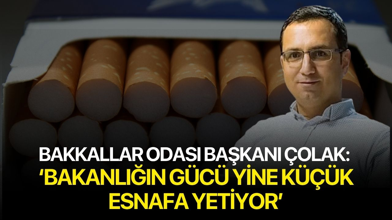 Bakkallar Odası Başkanı Çolak: ‘Bakanlığın gücü yine küçük esnafa yetiyor’