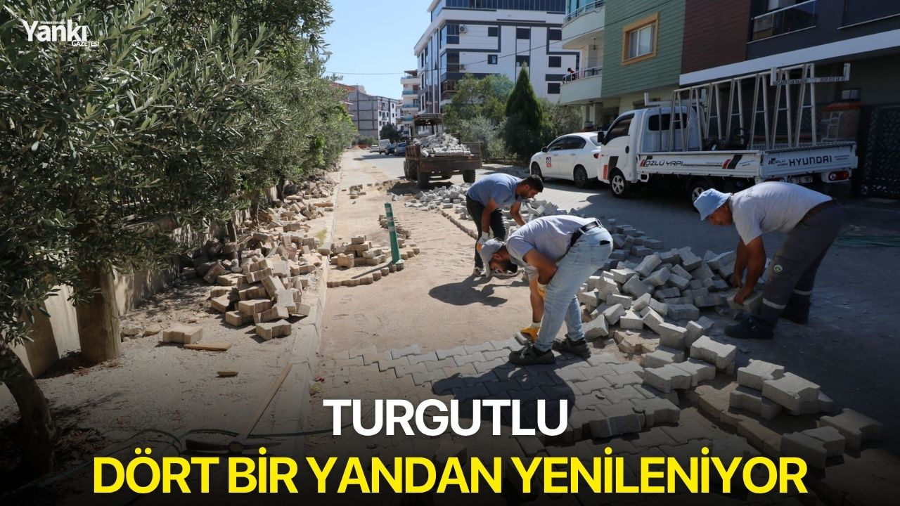 Turgutlu dört bir yandan yenileniyor