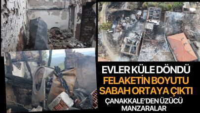 Çanakkale'de alevlere teslim olan köy böyle görüntülendi