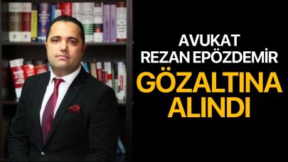 Avukat Rezan Epözdemir Gözaltına Alındı