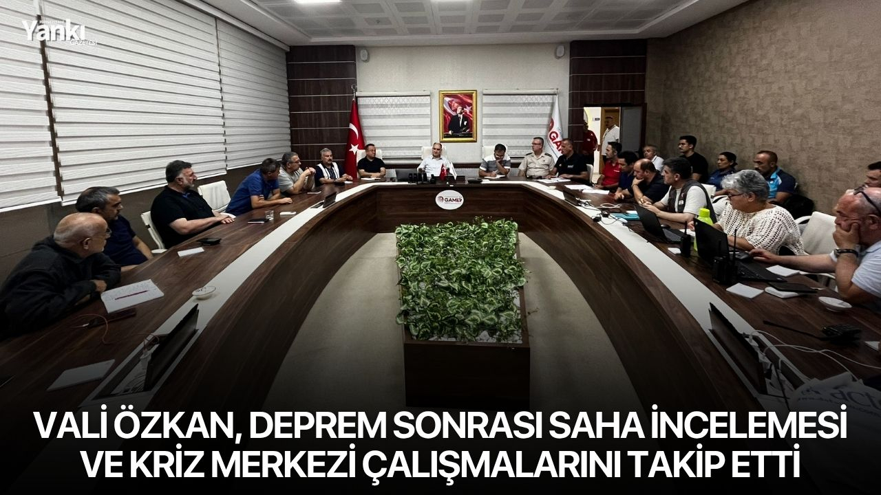 Vali Özkan, deprem sonrası saha incelemesi ve Kriz Merkezi çalışmalarını takip etti