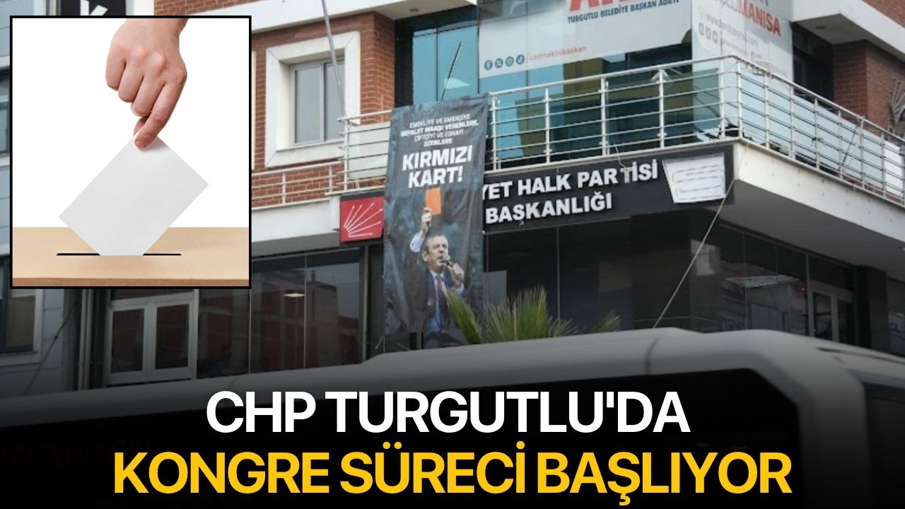 CHP Turgutlu'da kongre süreci başlıyor