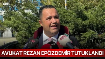 Avukat Rezan Epözdemir Tutuklandı