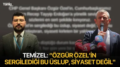 Temizel: “Özgür Özel’in sergilediği bu üslup, siyaset değil"