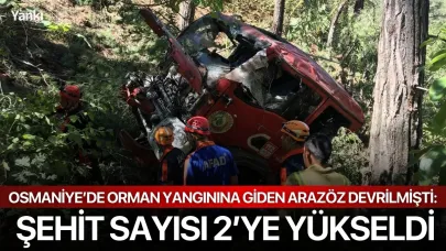 Osmaniye’de orman yangınına giden arazöz devrilmişti: Şehit sayısı 2’ye yükseldi