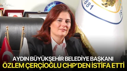 Aydın Büyükşehir Belediye Başkanı Özlem Çerçioğlu CHP’den İstifa Etti