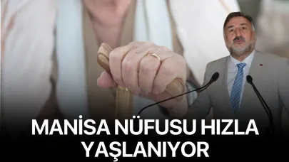 Manisa nüfusu hızla yaşlanıyor