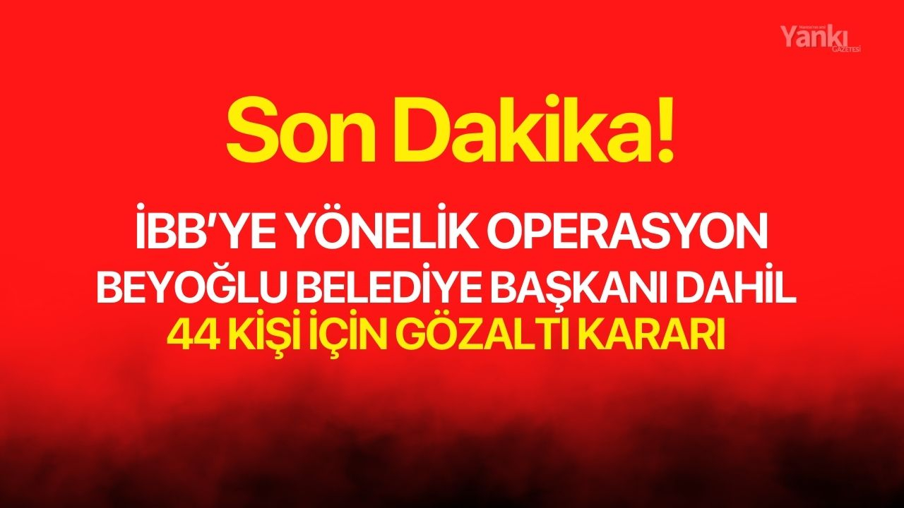 İBB'ye bir operasyon daha! Beyoğlu Belediye Başkanı Gözaltında