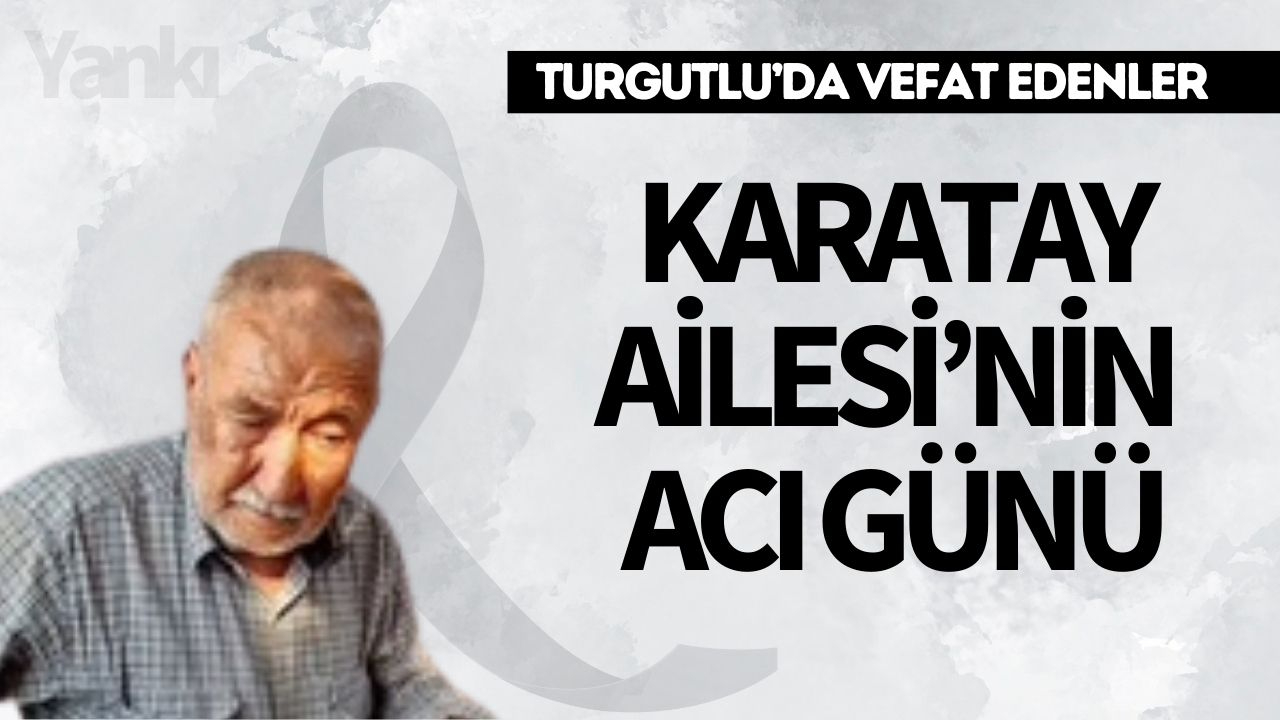 Karatay Ailesi’nin Acı Günü