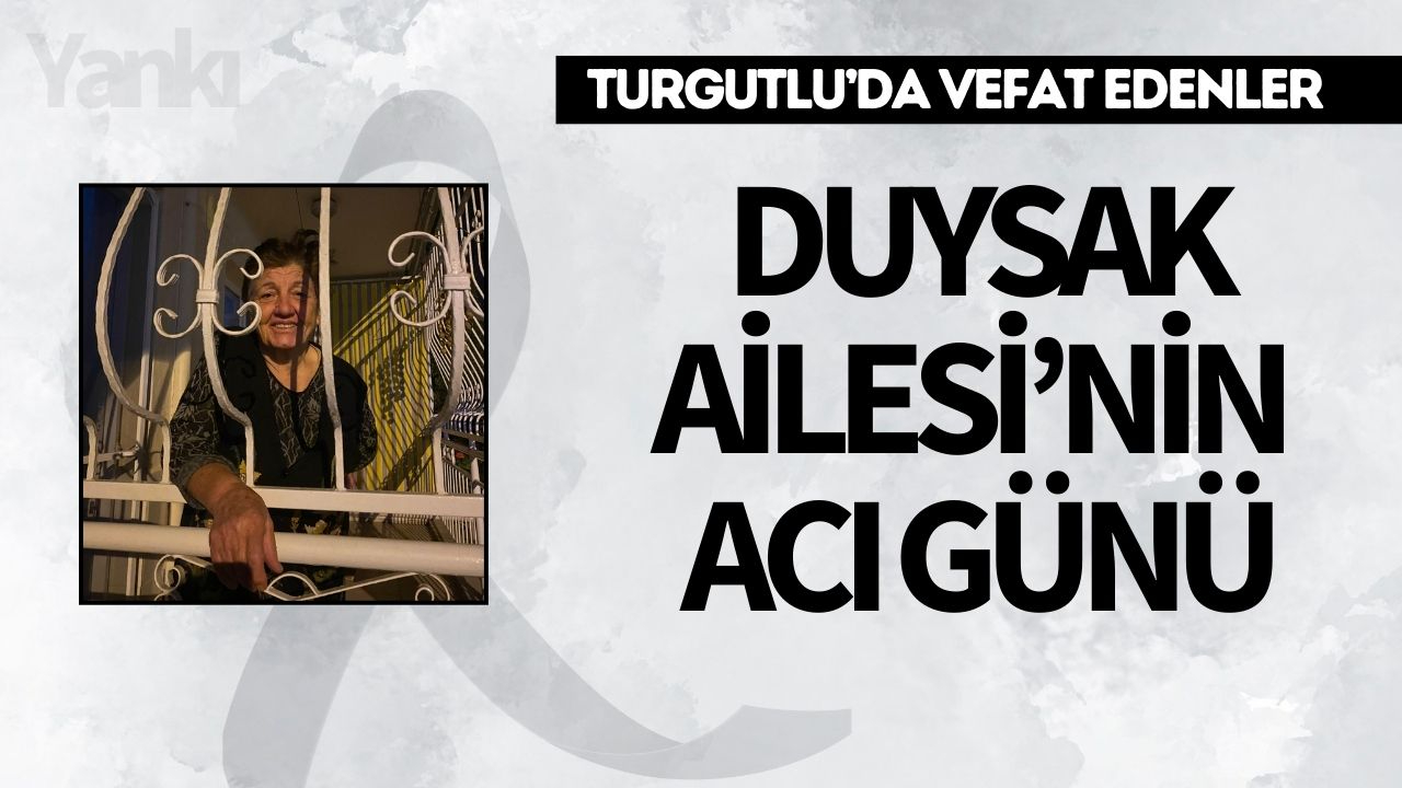 Duysak Ailesi’nin Acı Günü