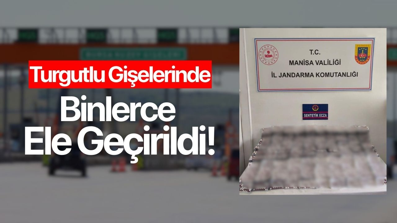 Turgutlu Gişelerinde Ele Geçirildi! Binlerce...