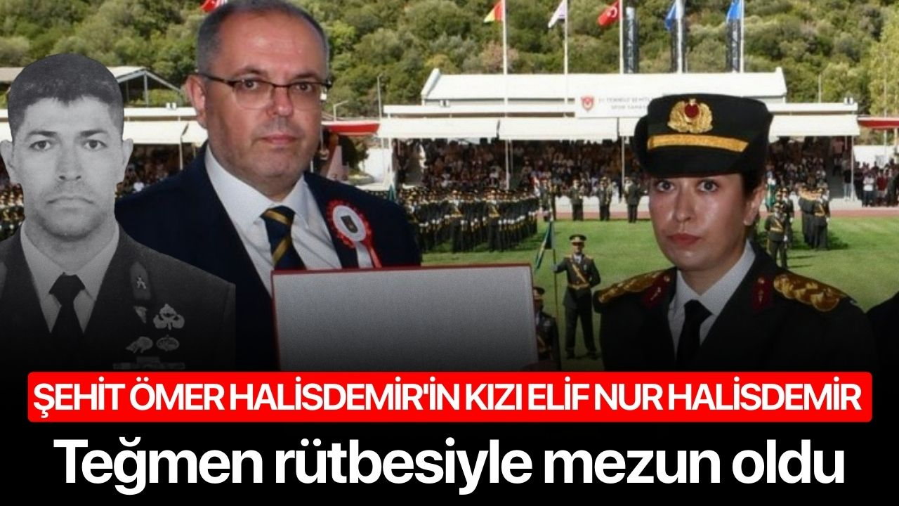 Şehit Ömer Halisdemir'in kızı Elif Nur Halisdemir, teğmen rütbesiyle mezun oldu