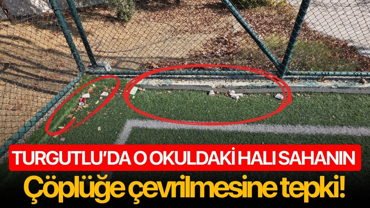Turgutlu’da o okuldaki halı sahanın çöplüğe çevrilmesine tepki!