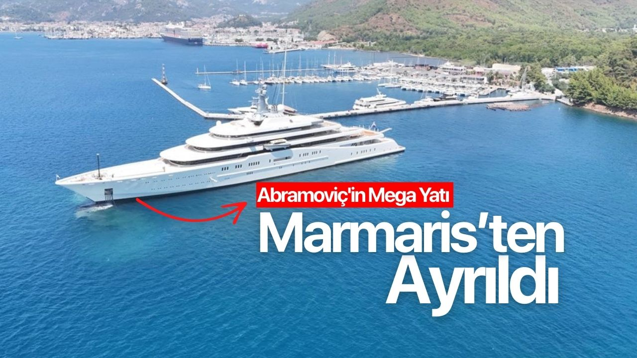 Rus milyarder Abramoviç'in yatı Marmaris'ten ayrıldı