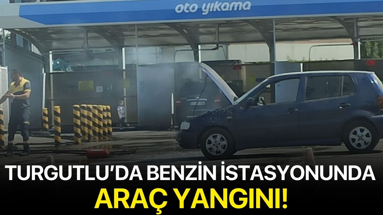Turgutlu’da Benzin İstasyonunda Araç Yangını!