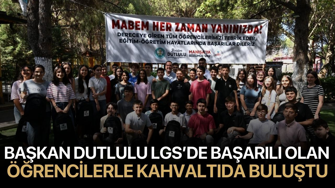 Başkan Dutlulu LGS’de Başarılı Olan Öğrencilerle Kahvaltıda Buluştu