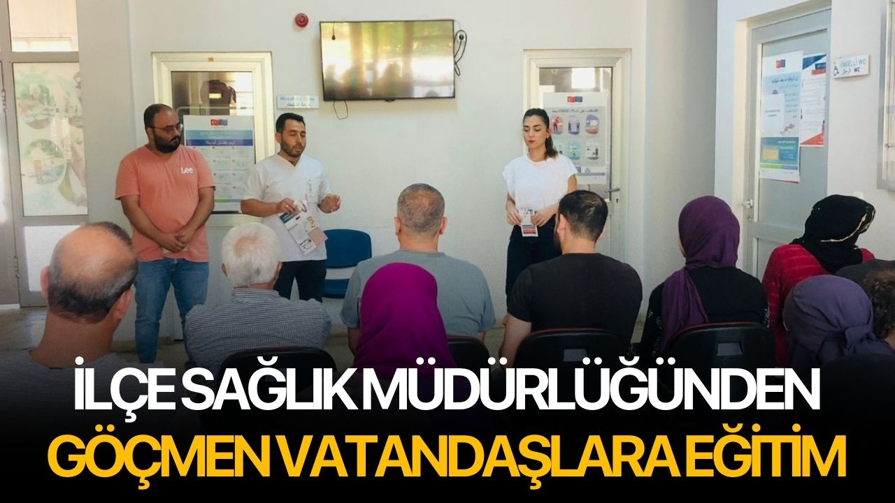 İlçe Sağlık Müdürlüğünden Göçmen Vatandaşlara eğitim