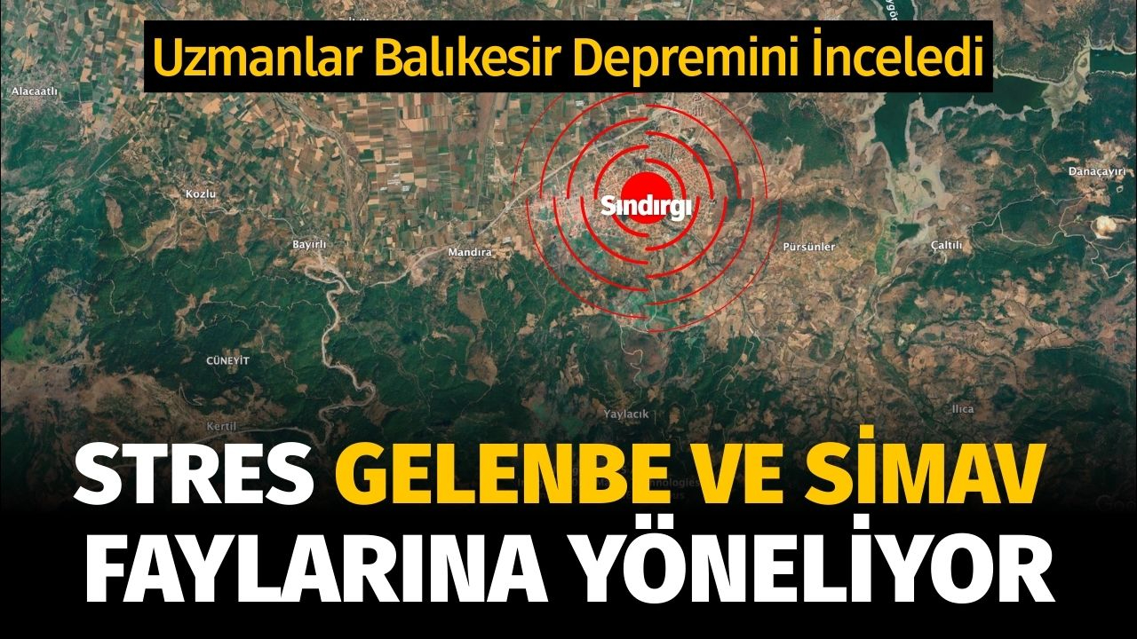 Uzmanlar Balıkesir Depremini İnceledi: Stres Gelenbe ve Simav'a yöneliyor