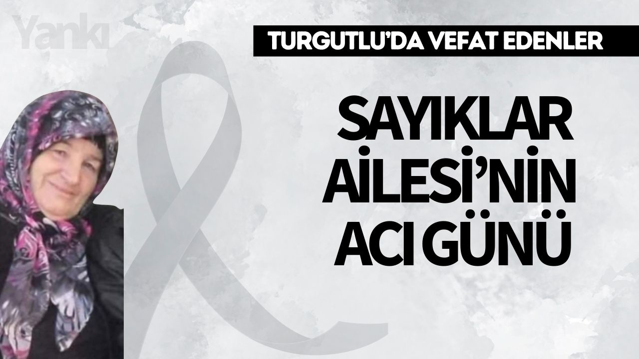 Sayıklar Ailesi’nin Acı Günü