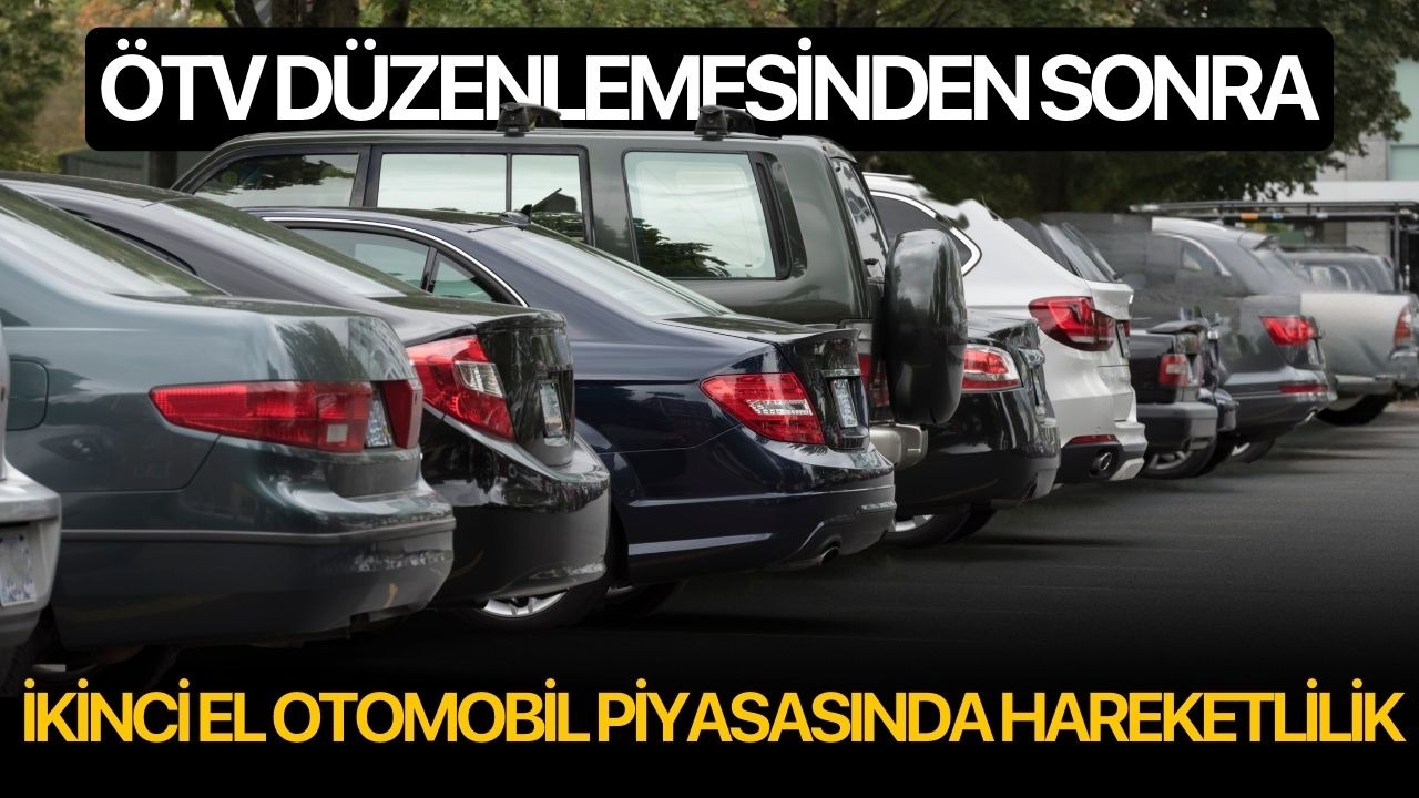 ÖTV düzenlemesinden sonra ikinci el otomobil piyasasında hareketlilik