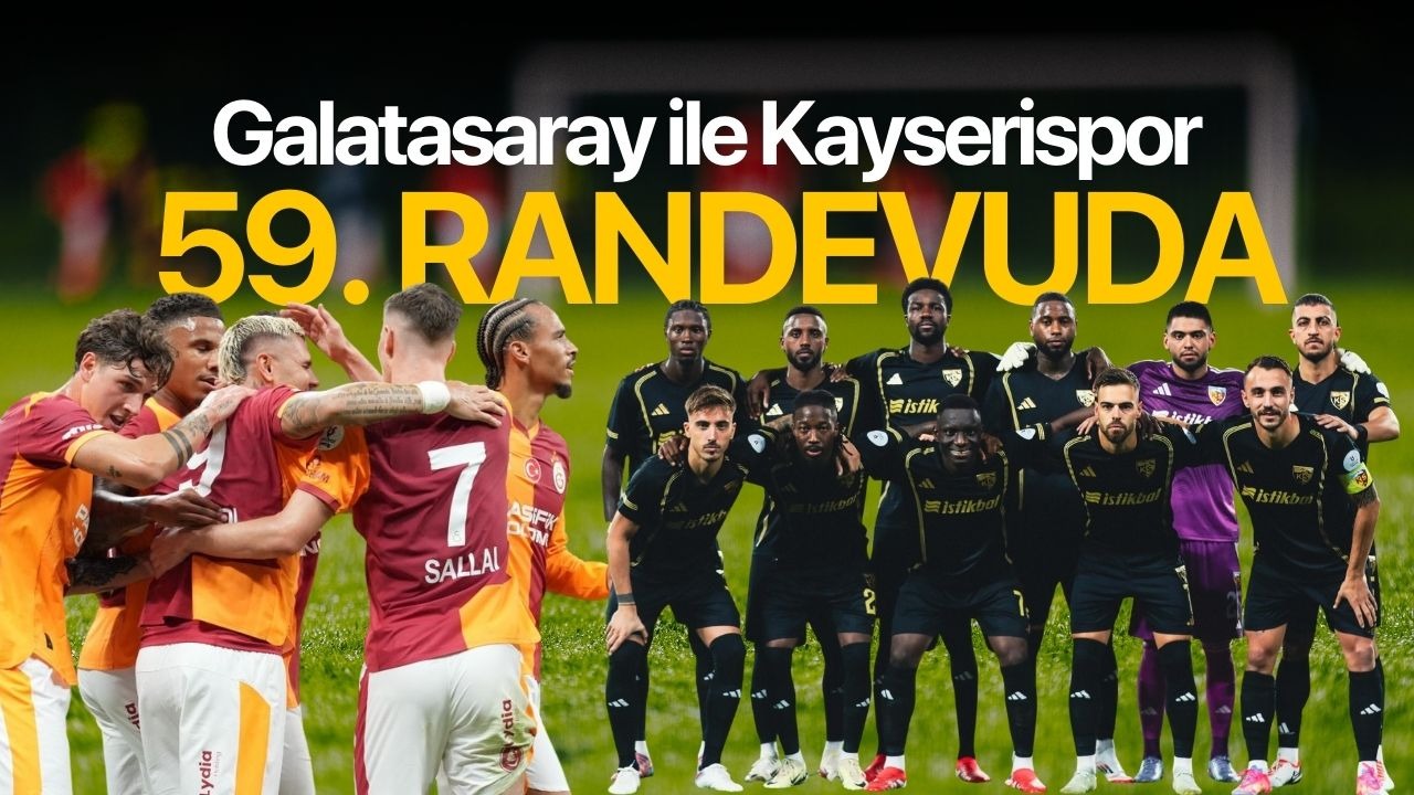 Galatasaray ile Kayserispor 59. randevuda