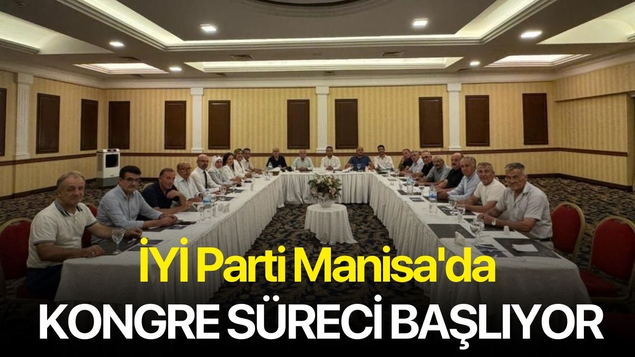 İYİ Parti Manisa'da kongre süreci başlıyor