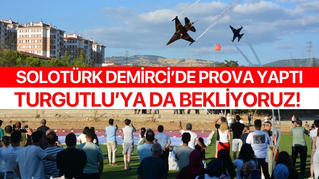 SOLOTÜRK Demirci'de prova yaptı