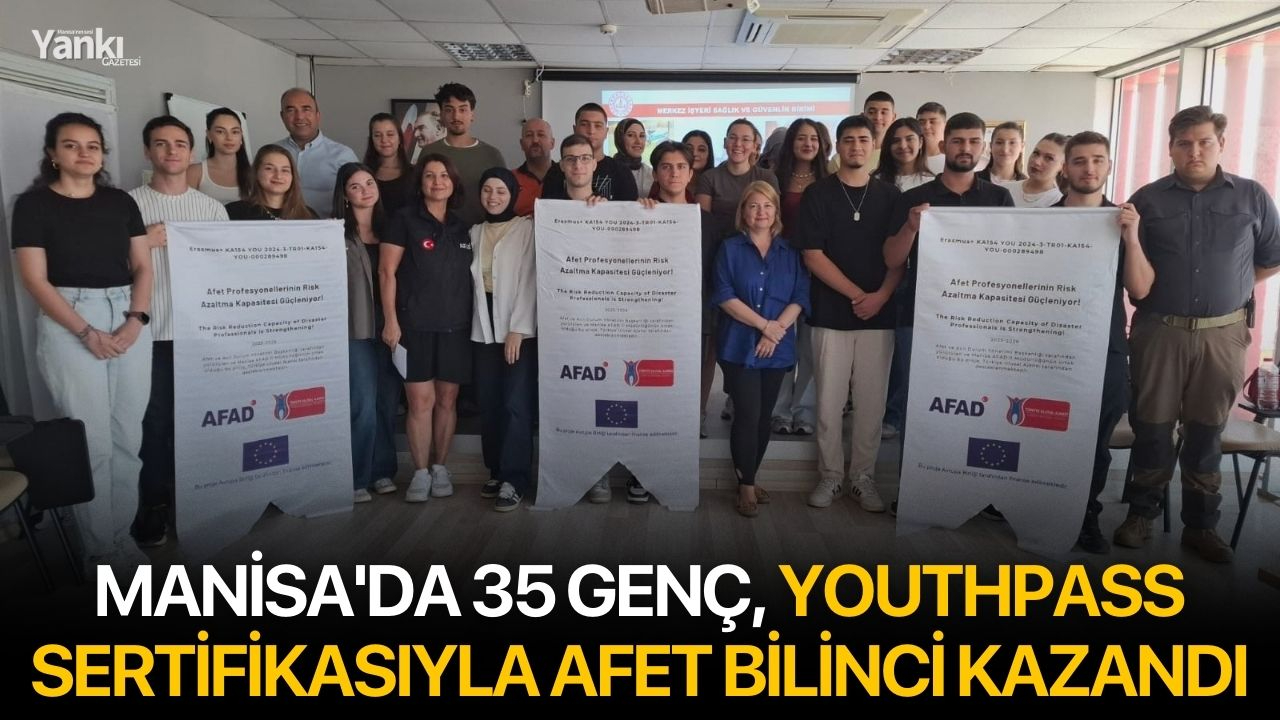 Manisa'da 35 Genç, Youthpass Sertifikasıyla Afet Bilinci Kazandı
