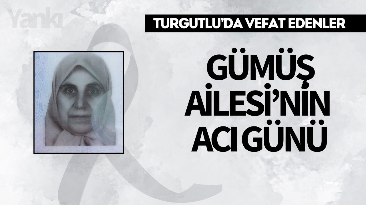 Gümüş Ailesi’nin Acı Günü