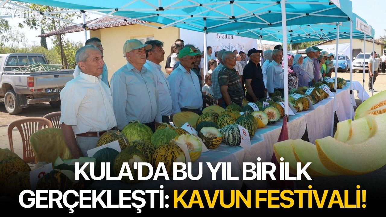 Kula'da bu yıl bir ilk: Kavun festivali!