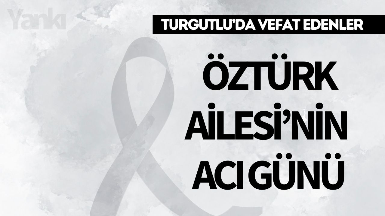 Öztürk Ailesi’nin Acı Günü