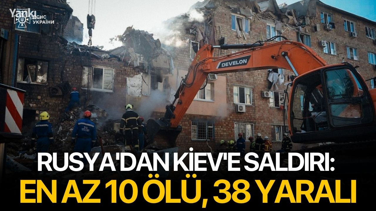 Rusya'dan Kiev'e saldırı: En az 10 ölü, 38 yaralı