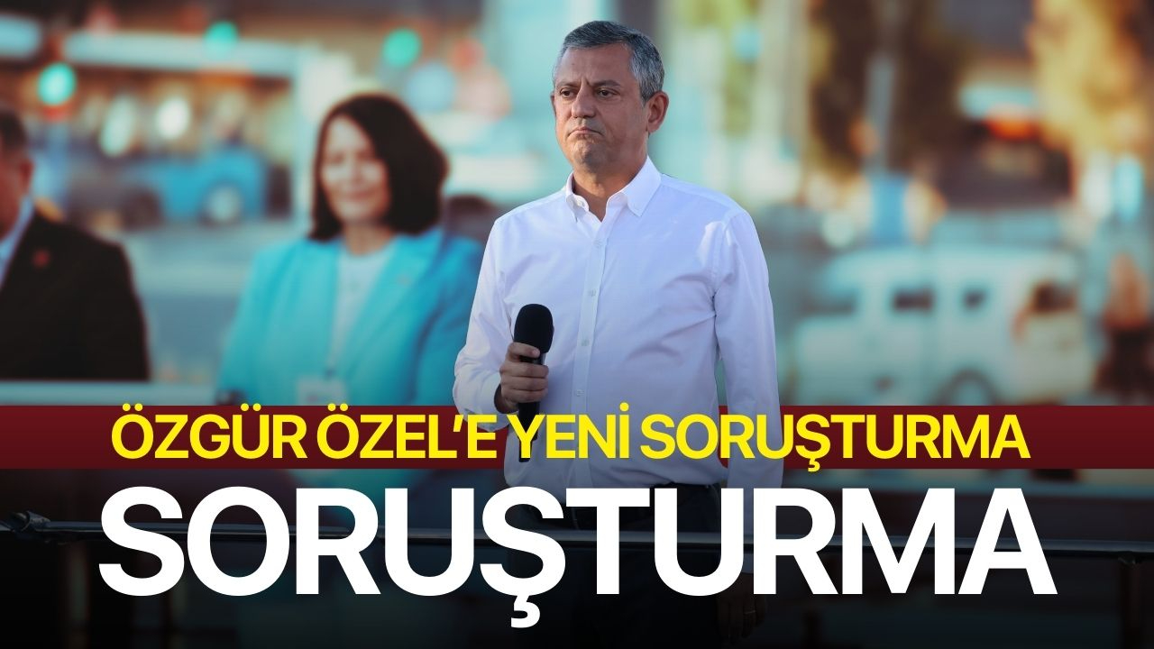 Özgür Özel'e bir soruşturma daha