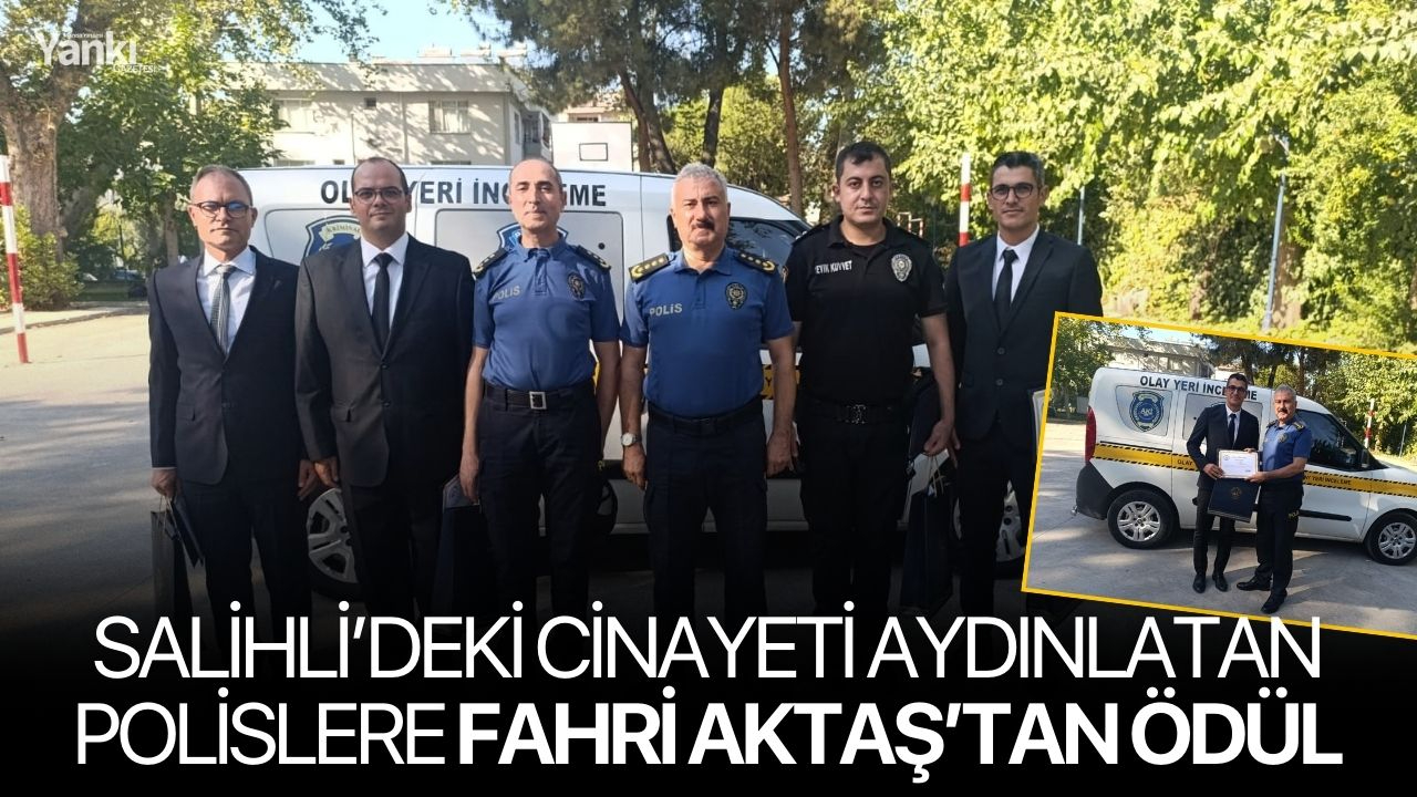 Salihli’deki cinayeti aydınlatan polislere ödül