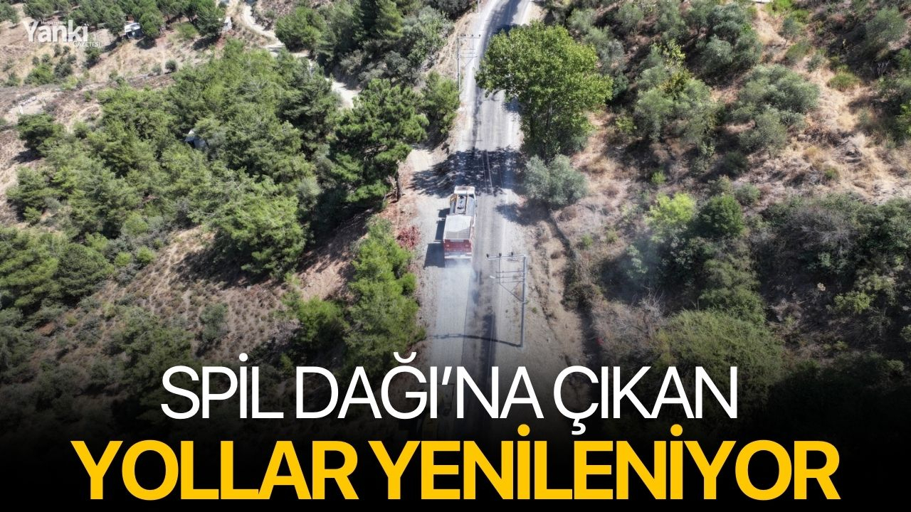 Spil Dağı’na çıkan yollar yenileniyor