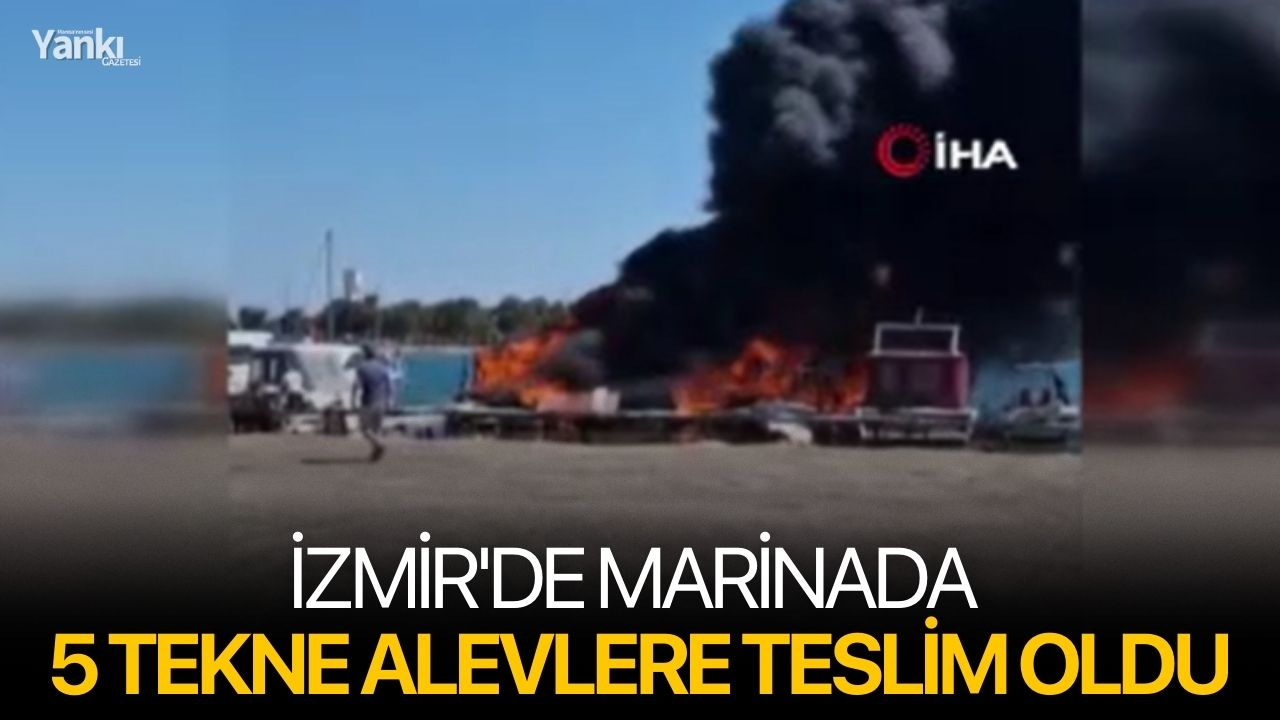 İzmir'de marinada 5 tekne alevlere teslim oldu