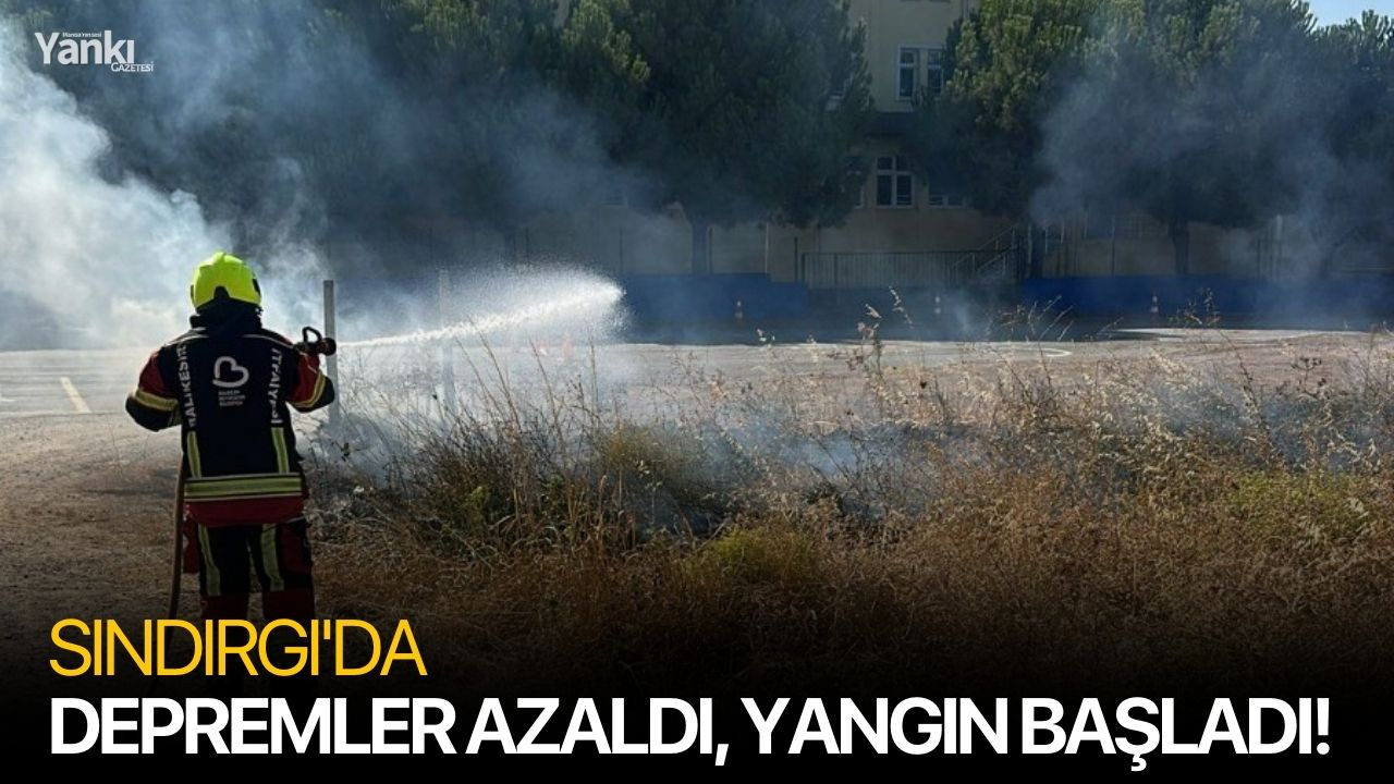 Sındırgı'da depremler azaldı, yangın başladı!