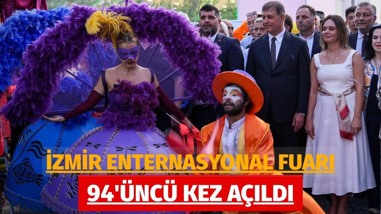 İzmir Enternasyonal Fuarı, 94'üncü kez açıldı