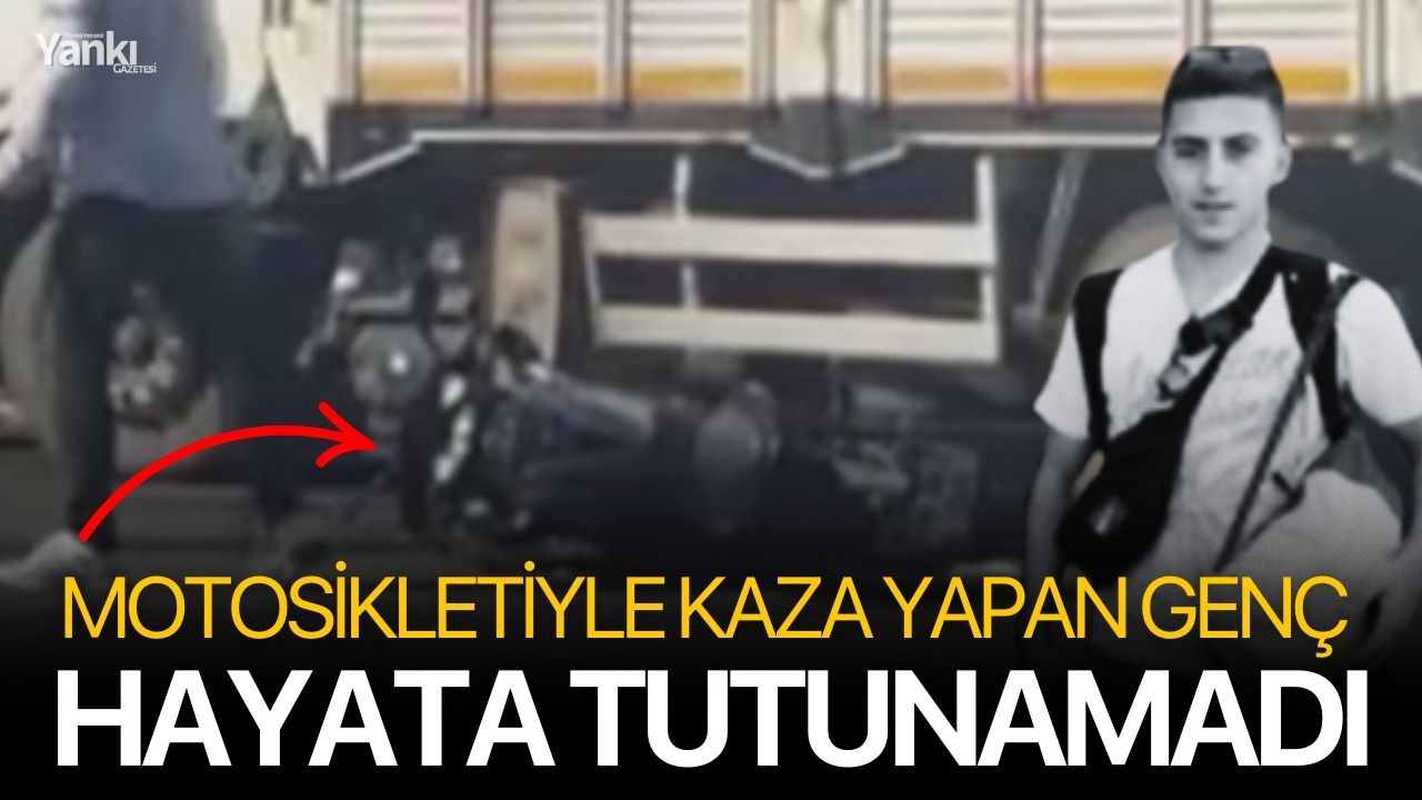 Motosikletiyle kaza yapan genç, hayata tutunamadı