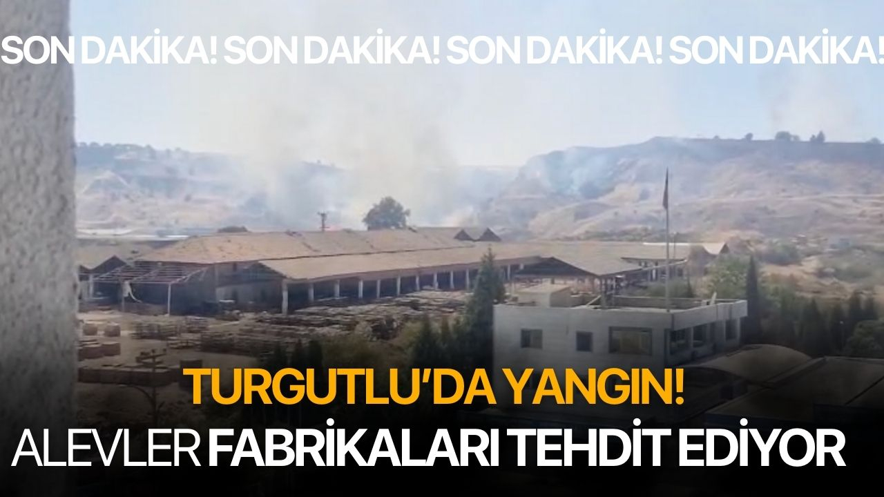 Turgutlu’da fabrikaların bulunduğu bölgede yangın! Hava desteği istendi
