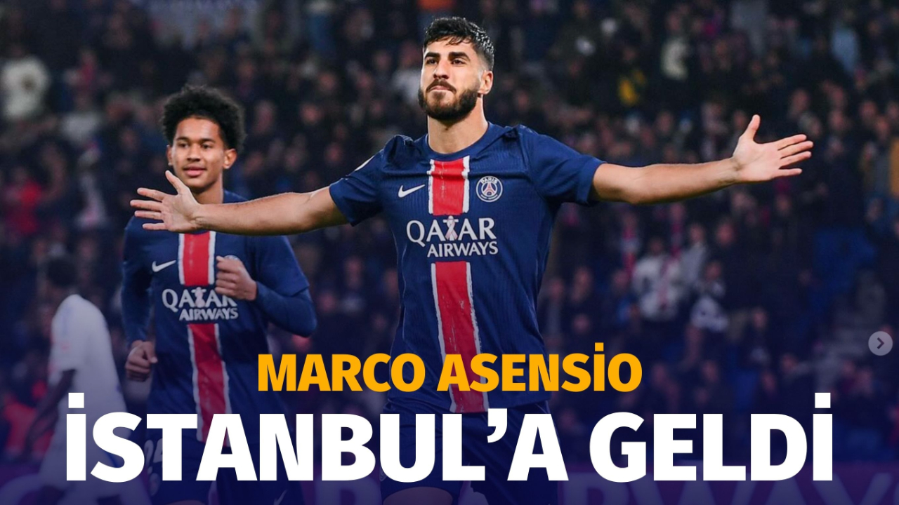 Marco Asensio, İstanbul'a geldi
