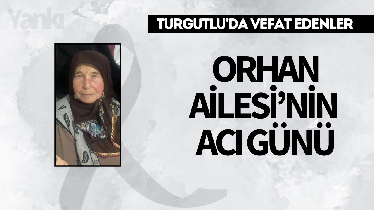 Orhan Ailesi’nin Acı Günü
