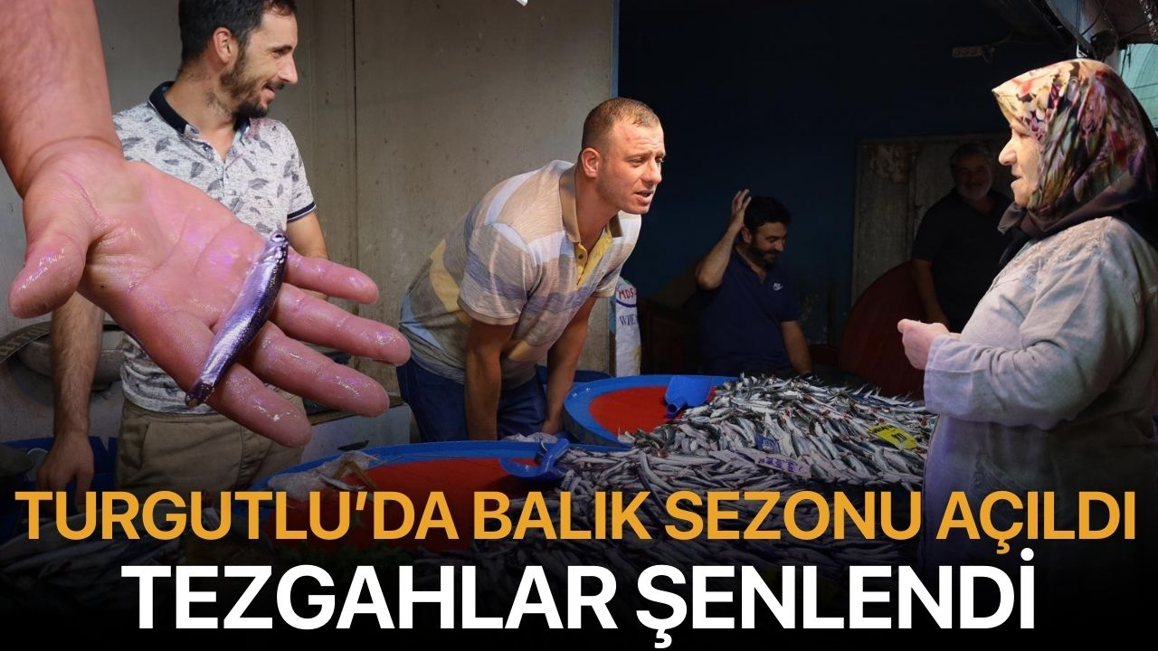 Turgutlu’da Balık Sezonu Açıldı: Tezgahlar Şenlendi