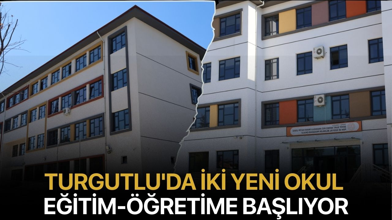 Turgutlu'da İki Yeni Okul Eğitim-Öğretime Başlıyor